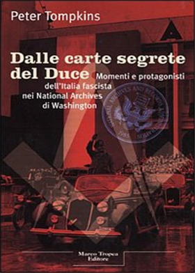 9788843802968-Dalle Carte segete del Duce. Momenti e protagonisti dell'Italia fascista nei Nat